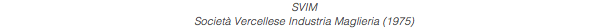 SVIM Società Vercellese Industria Maglieria (1975)