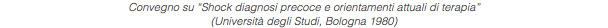 Convegno su “Shock diagnosi precoce e orientamenti attuali di terapia” (Università degli Studi, Bologna 1980)