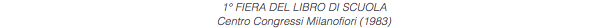 1° FIERA DEL LIBRO DI SCUOLA Centro Congressi Milanofiori (1983)